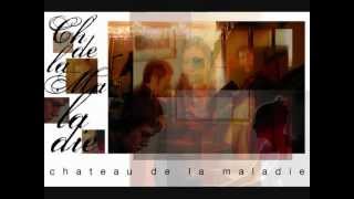 Chateau de la Maladie - Dreams and Liaisons ( Experimental )