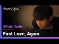 First Love, Again | Official Trailer | 300 years later, their love feels as good as new!