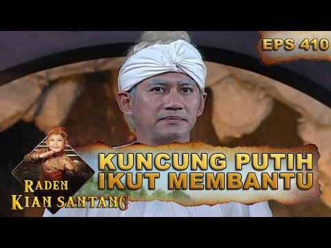 Kuncung Putih Ikut Mencari Kentring Manik - Raden Kian Santang Eps 410 Part 2