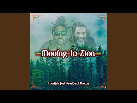 Moving To Zion (feat. Prezident Brown)