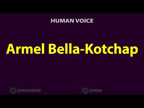 How to Pronounce Armel Bella Kotchap