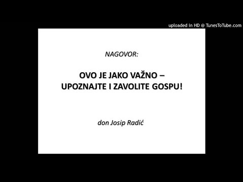OVO JE JAKO VAŽNO - UPOZNAJTE I ZAVOLITE GOSPU!