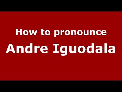 How to pronounce Andre Iguodala (American English/US)  - PronounceNames.com