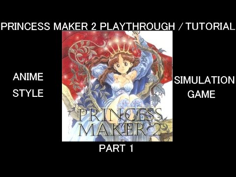 Princess Maker 2 Tutorial Part 1 : Anime Style Simulation Game Playthrough