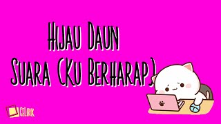 Download lagu Hijau Daun - Suara (Ku Berharap) Lyric Video mp3