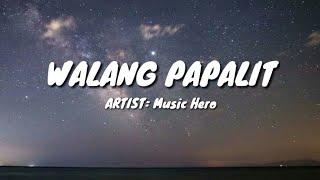 MUSIC HERO - Walang Papalit (Video Lyrics)