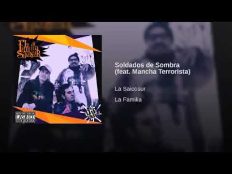 Soldados de sombras | La Saicosur Feat Mancha terrorista - La Familia 🌎💥