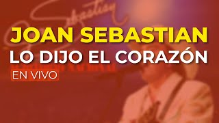 Joan Sebastian - Lo Dijo el Corazón (En Vivo) (Audio Oficial)