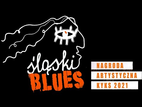 ŚLĄSKI BLUES Nagroda Artystyczna im. Jana Skrzeka „KYKS” 2021 09.05.2021 MDK Koszutka Katowice
