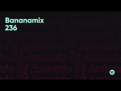Bananamix #236 dj Antonio | Deep House | Club House | 2020