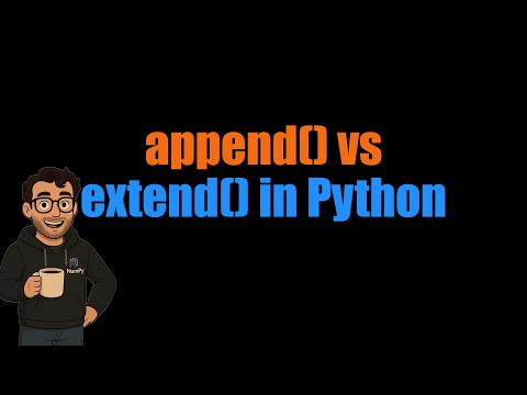 Python List Append Vs Extend Key Differences Explained With Examples