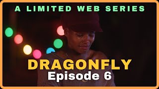 Dragonfly || Web Series || Ep 6 |8-ish