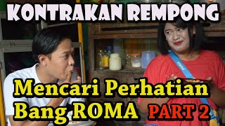 Download lagu SEEKING BANG ROMA'S ATTENTION PART 2 || REMPONG RENTAL HOUSE EPISODE 65 mp3