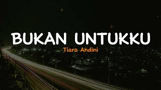 Download lagu Bukan Untukku - Tiara Andini | Lirik Video Lagu Indonesia mp3 Download lagu Bukan Untukku - Tiara Andini | Lirik Video Lagu Indonesia mp3