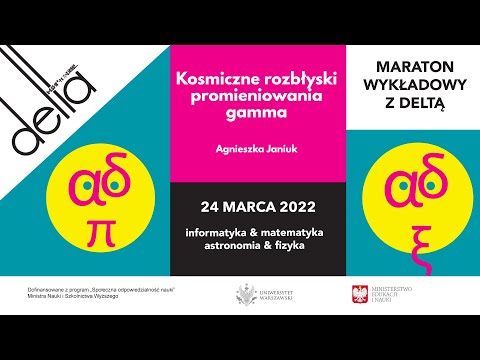 Kosmiczne rozbłyski promieniowania gamma / prof. dr hab. Agnieszka Janiuk