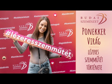 𝐏𝐨𝐧𝐞𝐤𝐤𝐞𝐫 𝐕𝐢𝐫𝐚́𝐠 lézeres szemműtét vélemény | Budai Szemészet