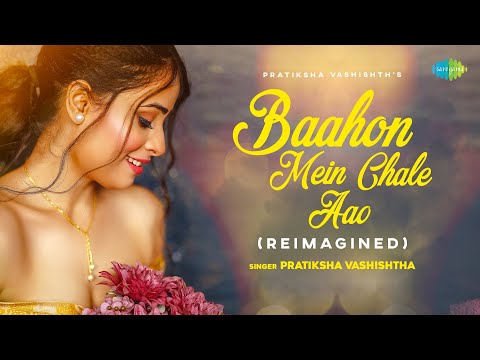 Baahon Mein Chale Aao — watch video