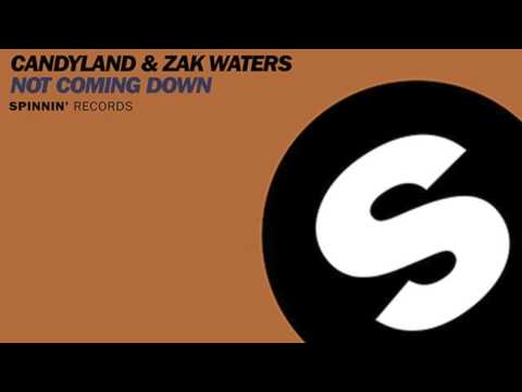 Candyland & Zak Waters - Not Coming Down (Spinnin' Records)