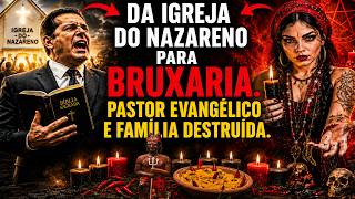 4 Relatos: Da igreja Nazareno para a Bruxaria: Evangélicos, Padre, Bruxos, Política na Seita Macabra