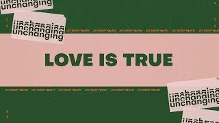 Love is True (Official Lyric Video) - JPCC Worship Youth