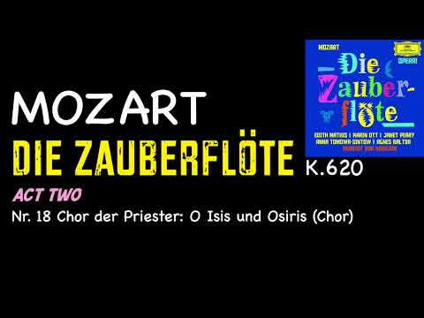 Mozart - Die Zauberflöte K.620 Act Two Nr. 18 Chor der Priester: O Isis und Osiris (Chor)