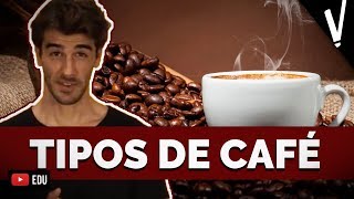 TIPOS DE CAFÉ │ VARIEDADES