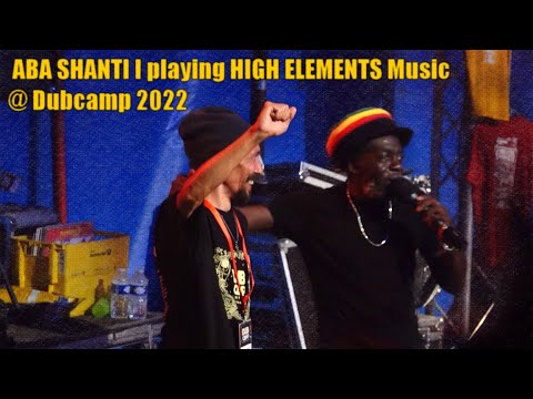 " Aba Shanti I " plays BELLS TENSION by " Jideh High Elements "    DUBCAMP 2022