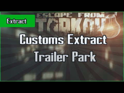 Trailer Park Extract - Customs - PMC - Escape From Tarkov EFT Guide for Beginners