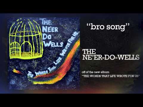 Bro Song - Joseph Barrios and The Ne'er-Do-Wells