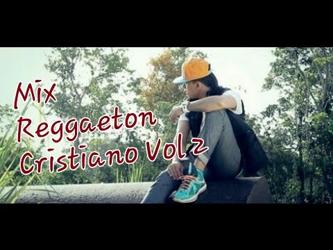 Mix Reggaeton cristiano 2016 Vol, 2