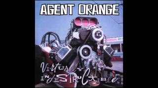 Agent Orange - This is All I Need