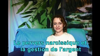 Le pervers narcissique et la gestion de l'argent Le pervers narcissique et la gestion de l'argent