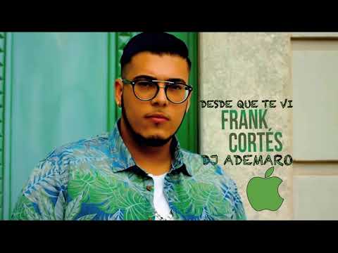 REGGAETON FLAMENCO REMIX 2018 - FRANK CORTES - DESDE QUE TE VI & DJ ADEMARO
