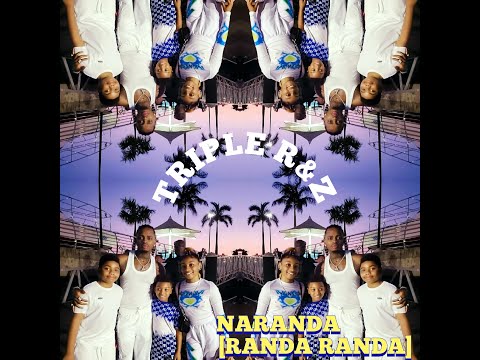 TRIPLE R&Z - NARANDA [RANDA RANDA] (Official Music Video)
