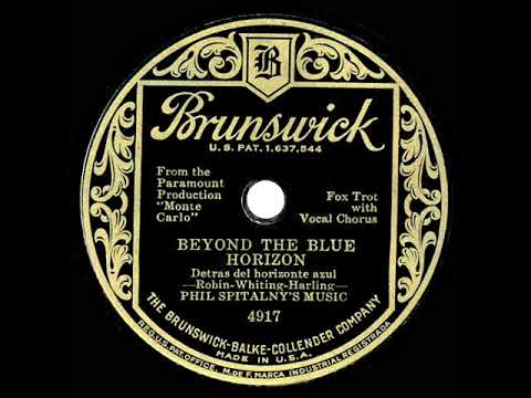 1930 Phil Spitalny - Beyond The Blue Horizon (Brunswick version) (Scrappy Lambert, vocal)