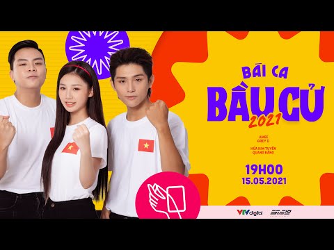 BÀI CA BẦU CỬ 2021 – AMEE - GREY D - HỨA KIM TUYỀN – QUANG ĐĂNG | VTV24