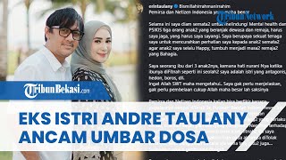 EMOSI Mantan Istri Andre Taulany Meledak, Erin Ancam Umbar Dosa: Bongkar Dugaan Pengkhianatan