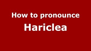 How to pronounce Hariclea