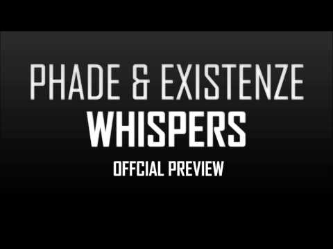 Phade & Existenze - Whispers (Official HQ Preview)