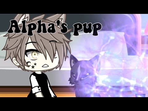 Alpha's pup [Full Episode~Gacha Life] ( Read desc )