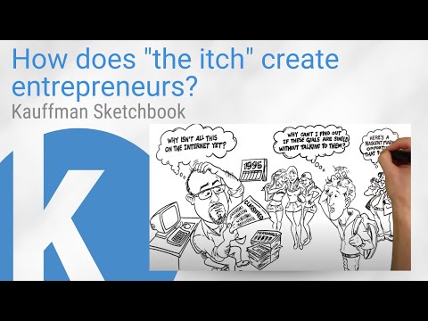 Kauffman Sketchbook | How does "the itch" create entrepreneurs?