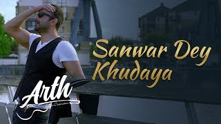 Sanwar De Khudaya Full Video Song | Arth The Destination | Shaan Shahid, Humaima Malik, Uzma Hassan