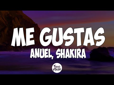 Me Gustas - Shakira Anuel AA(Letra/Lyrics)