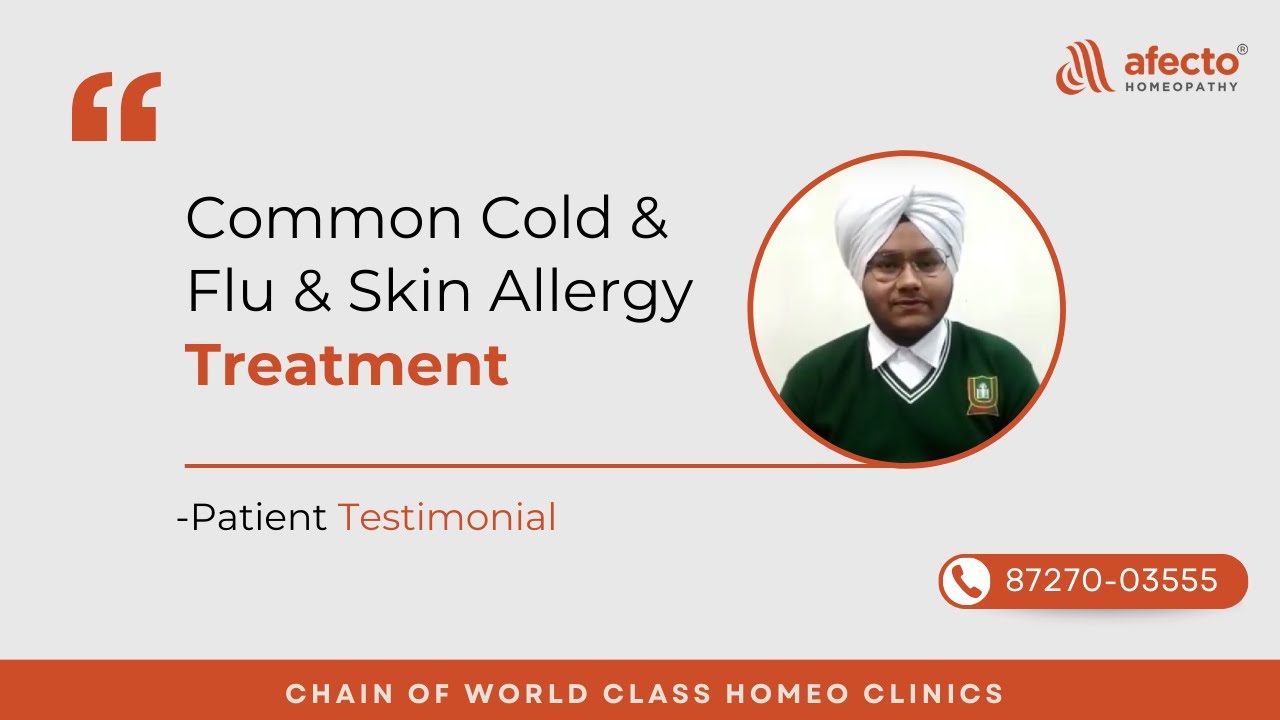 Successful Cold & Flu & Skin Allergy treatment | Patient Testimonial | Afecto Homeopathy