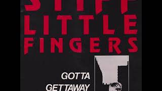 STIFF LITTLE FINGERS - GOTTA GETAWAY [12&quot; E.P., 1980]