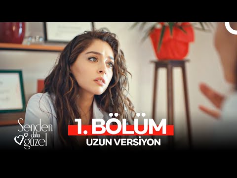 Senden Daha Güzel 1. Bölüm (Uzun Versiyon)