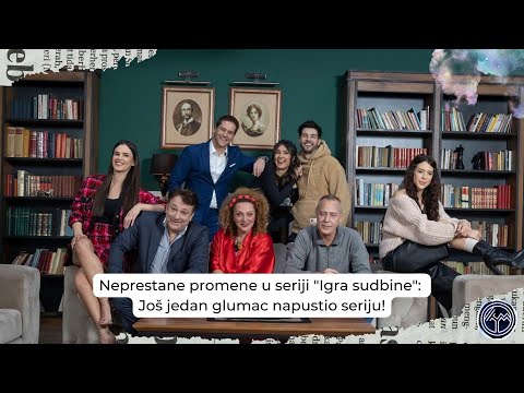 Neprestane promene u seriji "Igra sudbine": Još jedan glumac napustio seriju! | TVINEMANIA