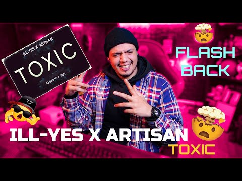 ILL-YES X ARTISAN - ToXic ( REACTION ) ( F.B )