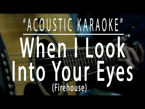 when I look into your eyes - Firehouse (Acoustic karaoke)