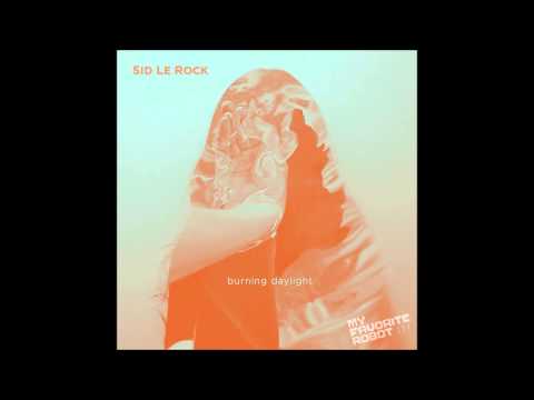 Sid Le Rock - Burning Daylight (Original Mix)
